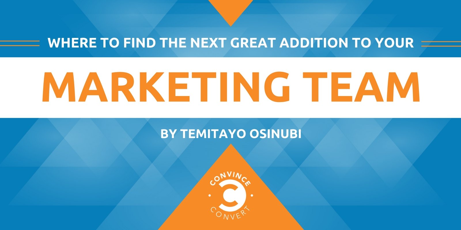 Where to Find the Next Great Addition to Your Marketing Team