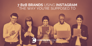 7 B2B Brands Using Instagram the Way You’re Supposed To