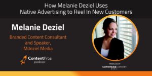 How Melanie Deziel Uses Native Advertising to Reel In New Customers
