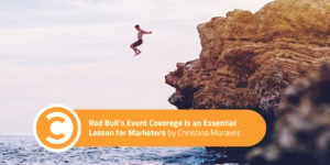 Red Bull's Event Coverage Is an Essential Lesson for Marketers