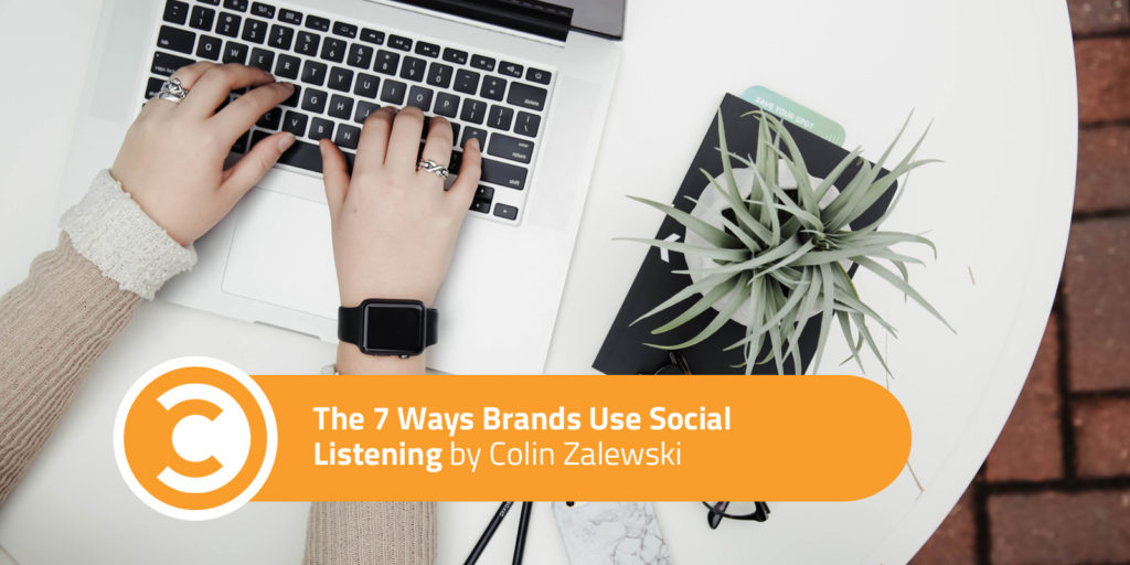 The 7 Ways Brands Use Social Listening
