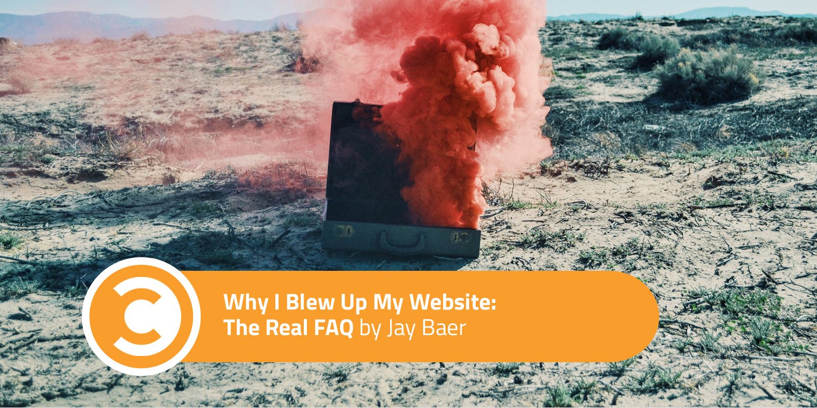 Why I Blew Up My Website The Real FAQ