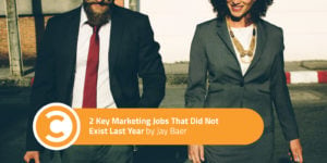 2 Key Marketing Jobs That Did Not Exist Last Year