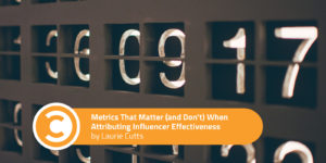 Metrics That Matter (and Don't) When Attributing Influencer Effectiveness