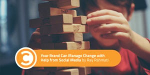 Your Brand Can Manage Change with Help from Social Media