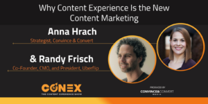 Why Content Experience Is the New Content Marketing