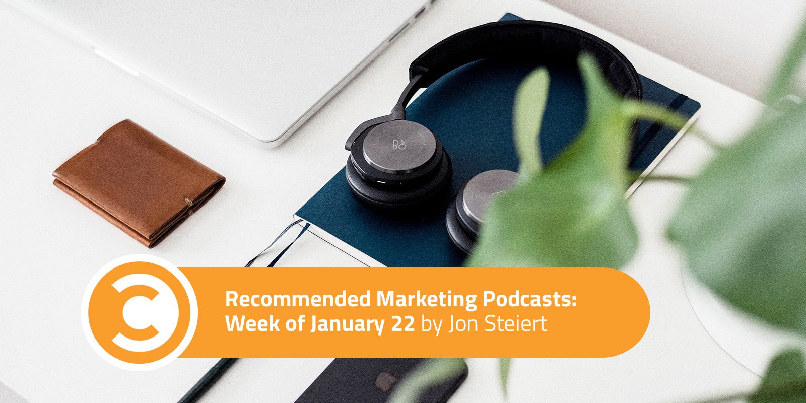 Recommended Marketing Podcasts Week of January 22