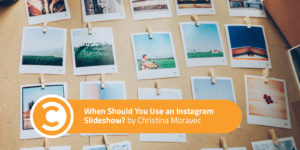 When Should You Use an Instagram Slideshow