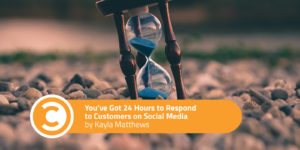 You've Got 24 Hours to Respond to Customers on Social Media