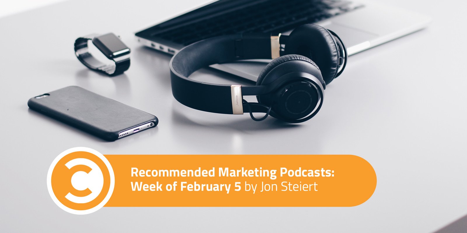 Recommended Marketing Podcasts Week of February 5