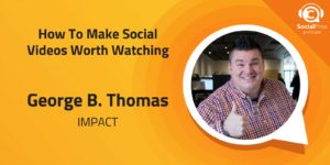 How to make social videos worth watching