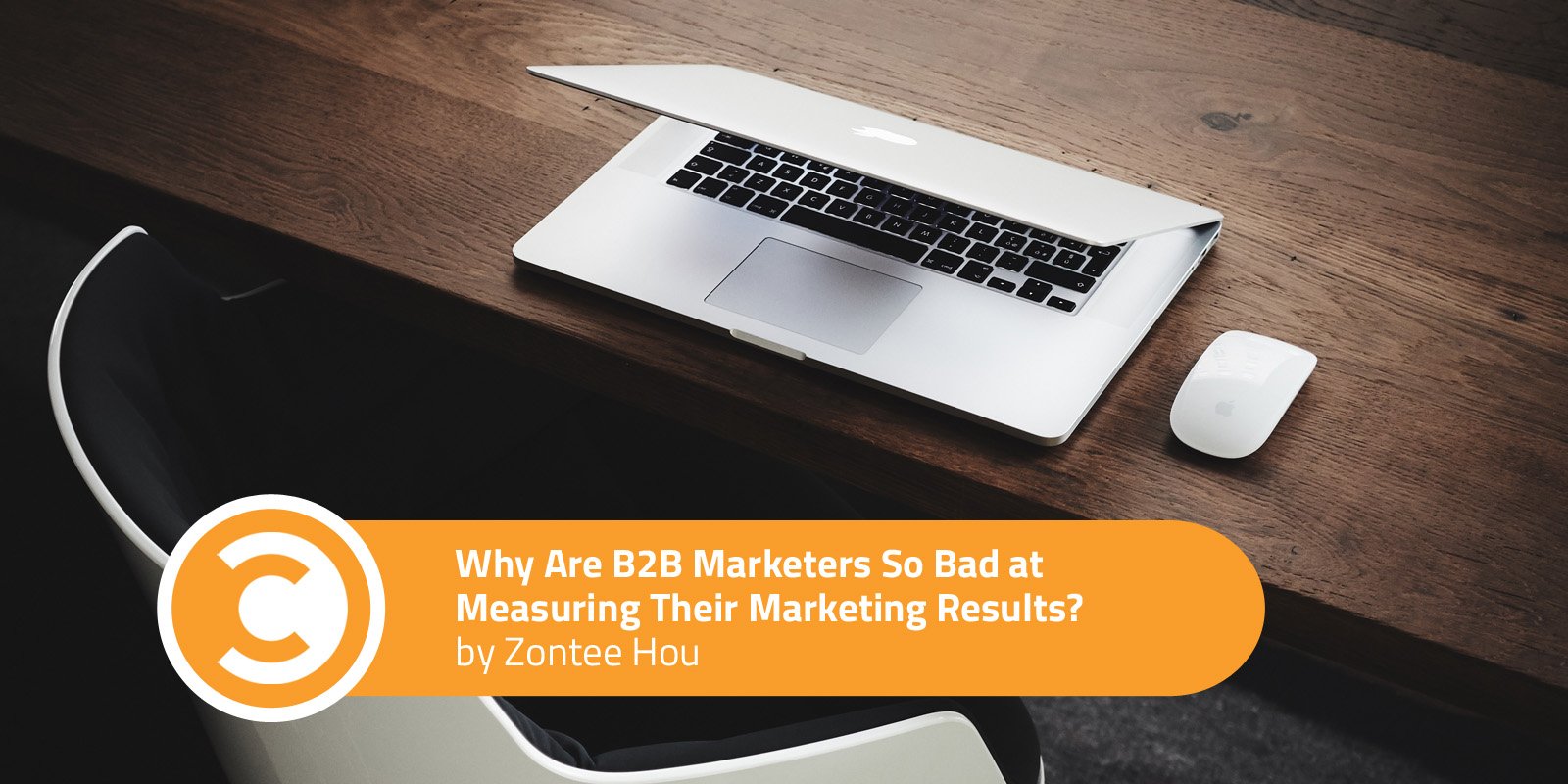 Why Are B2B Marketers So Bad at Measuring Their Marketing Results