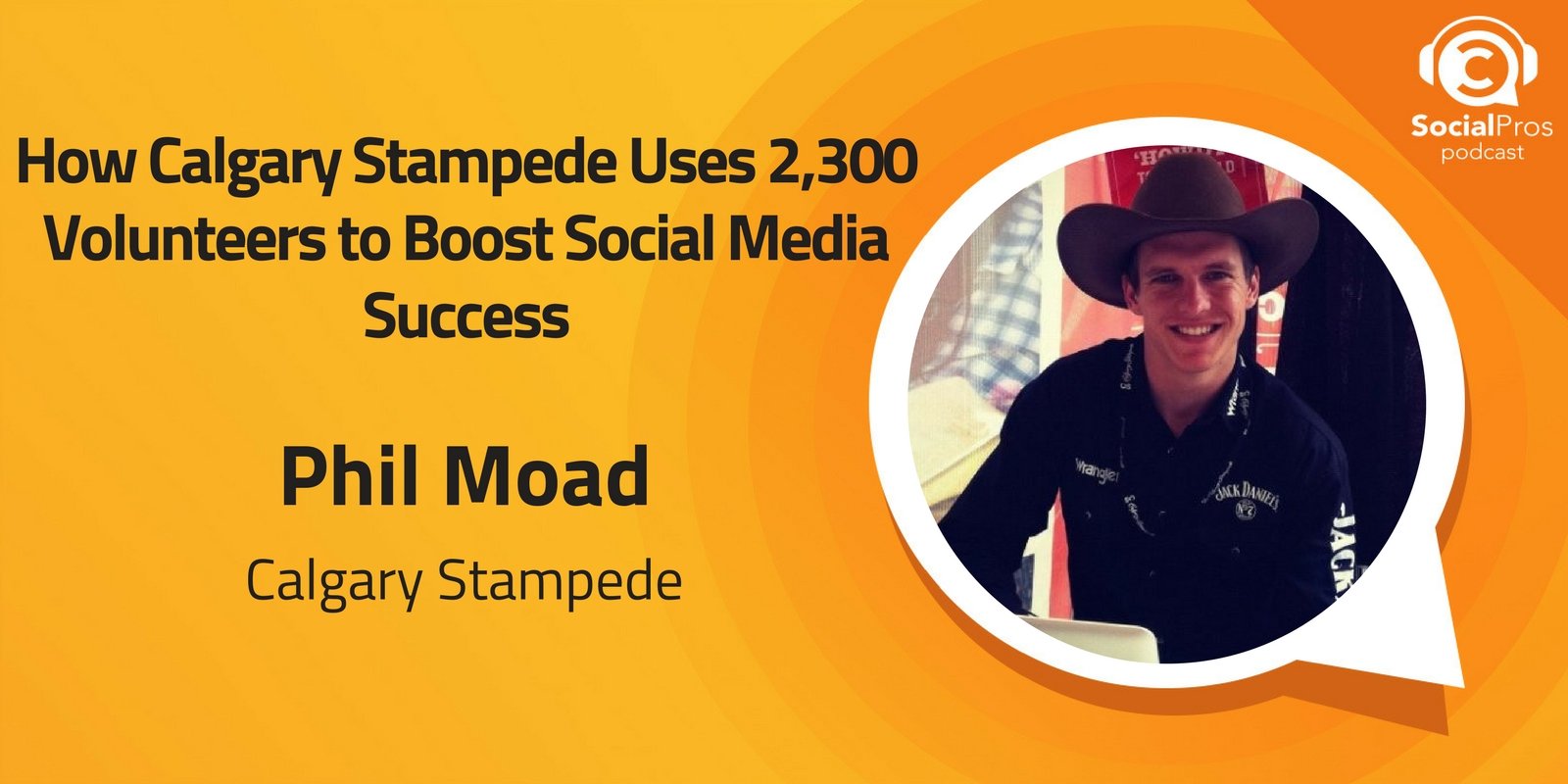 How Calgary Stampede Uses 2,300 Volunteers to Boost Social Media Success