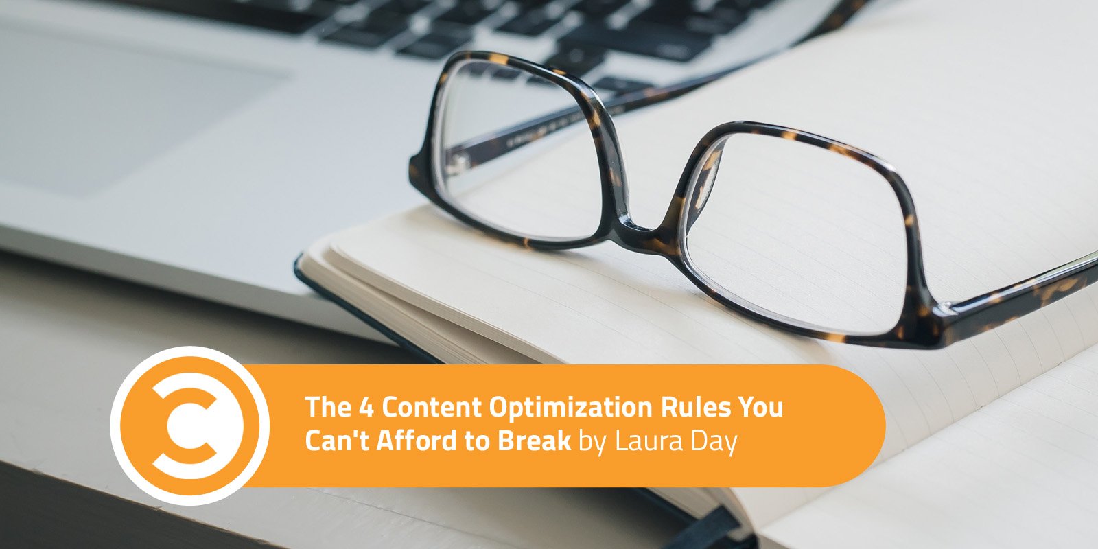 The 4 Content Optimization Rules You Can't Afford to Break