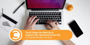 The 8 Things You Must Do to Improve Your Sponsored Social Ads