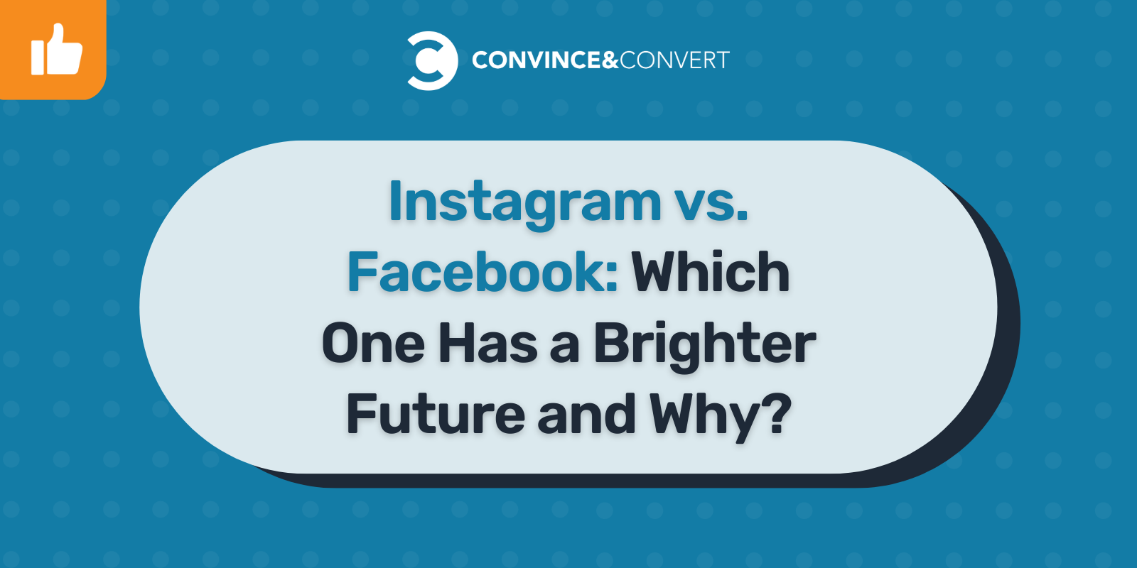 Instagram Vs. Facebook Which One Has A Brighter Future And Why