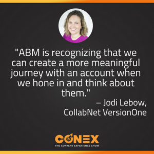 "ABM is recognizing that we can create a more meaningful journey with an account when we hone in and think about them." -Jodi Lebow