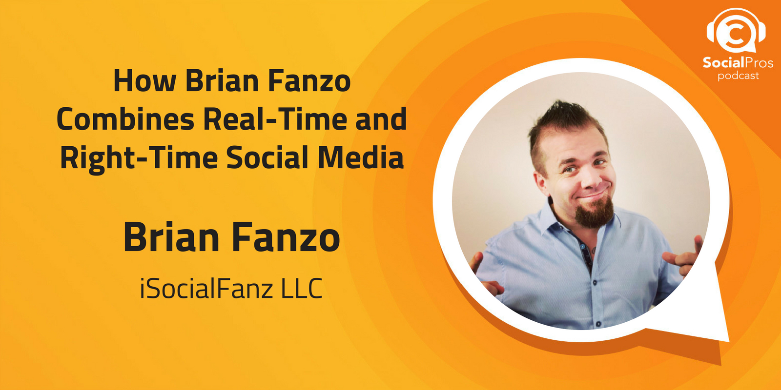 How Brian Fanzo Combines Real-Time and Right-Time Social Media