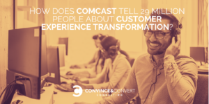 Comcast customer experience transformation