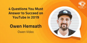 4 Questions You Must Answer to Succeed on YouTube in 2019