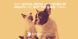 why social media word of mouth not the same thing