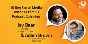 10 Key Social Media Lessons From 51 Podcast Episodes