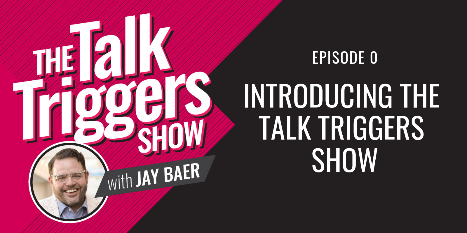 Introducing The Talk Triggers Show