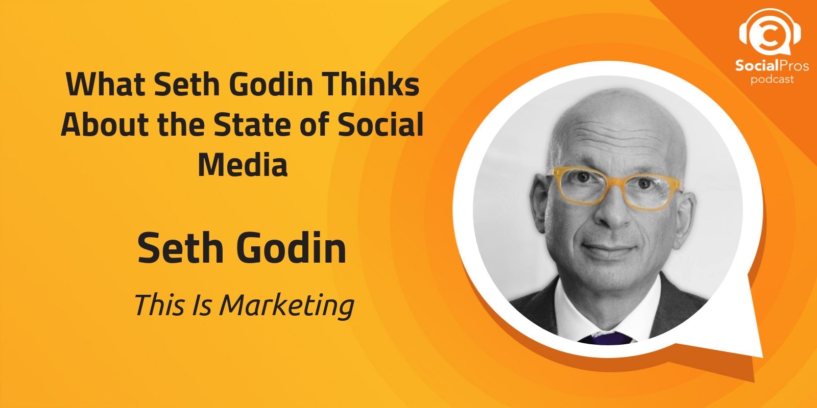 What Seth Godin Thinks About the State of Social Media