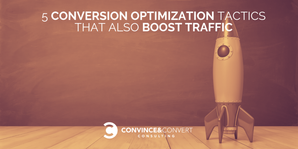 Conversion Optimization Tactics that Also Boost Traffic