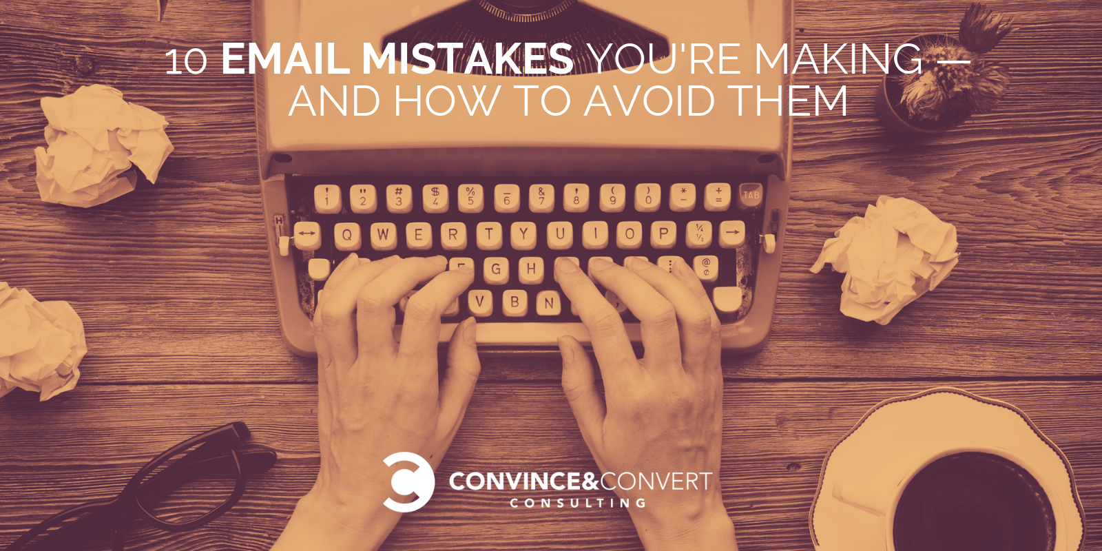 10 Email Marketing Mistakes You're Making — How to Avoid Them