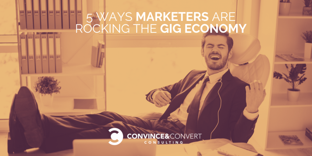 5 Ways Marketers Are Rocking the Gig Economy