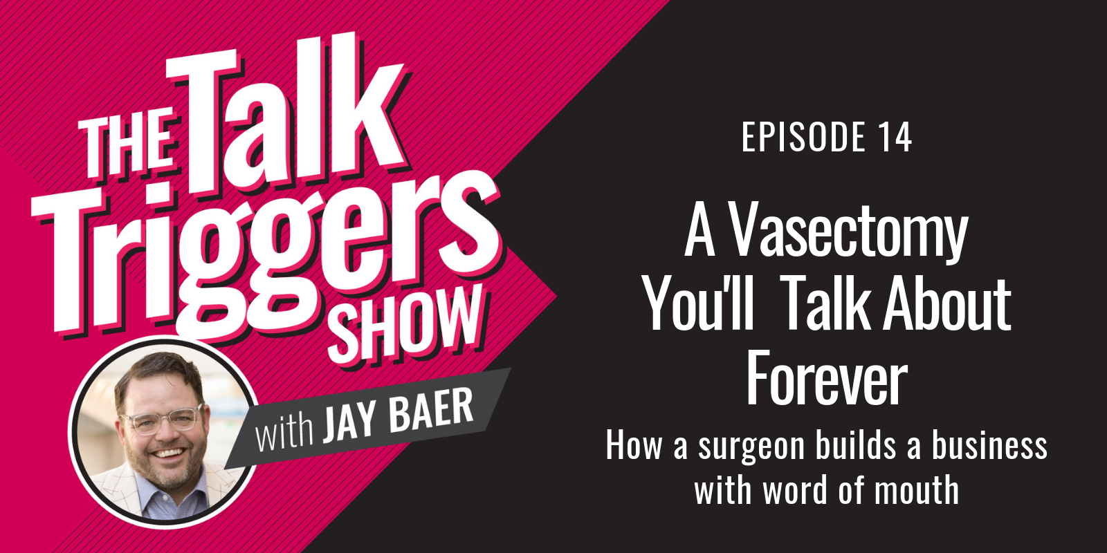 A Vasectomy You'll Talk About Forever