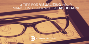 4 Tips for Visualizing Marketing Data with a Dashboard
