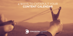 Catapult Your Content Calendar