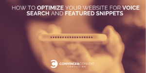 How to Optimize Your Website for Voice Search and Featured Snippets