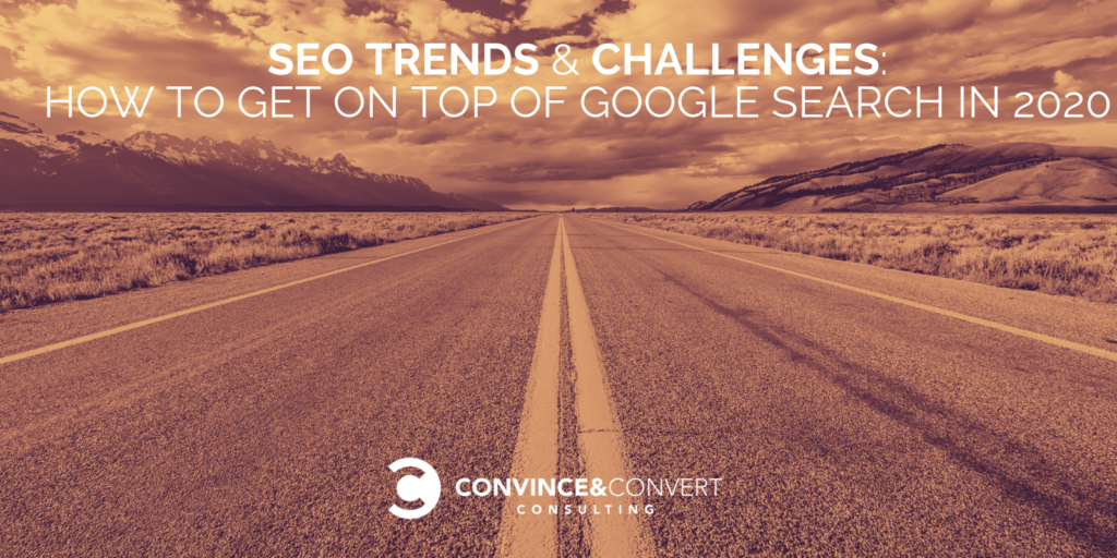 , SEO Trends for 2020: How to Get on Top of Google Search, 