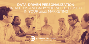 Blog : Internet page 3 of 129 : State Marketing Consulting and Social Media Approach Data Driven Personalization  What It Is and Why You Need to Use It in Your 2020 Marketing 300x150 - Blog : Internet page 3 of 129 : State Marketing Consulting and Social Media Approach