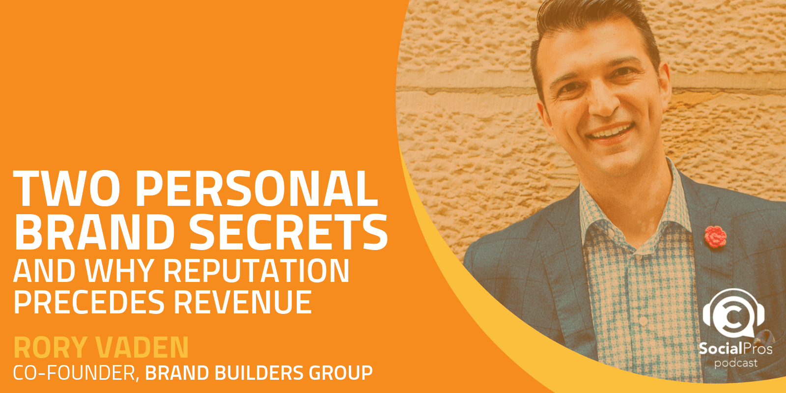 Two Personal Brand Secrets and Why Reputation Precedes Revenue