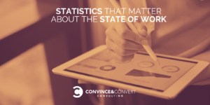 Statistics That Matter About The State of Work