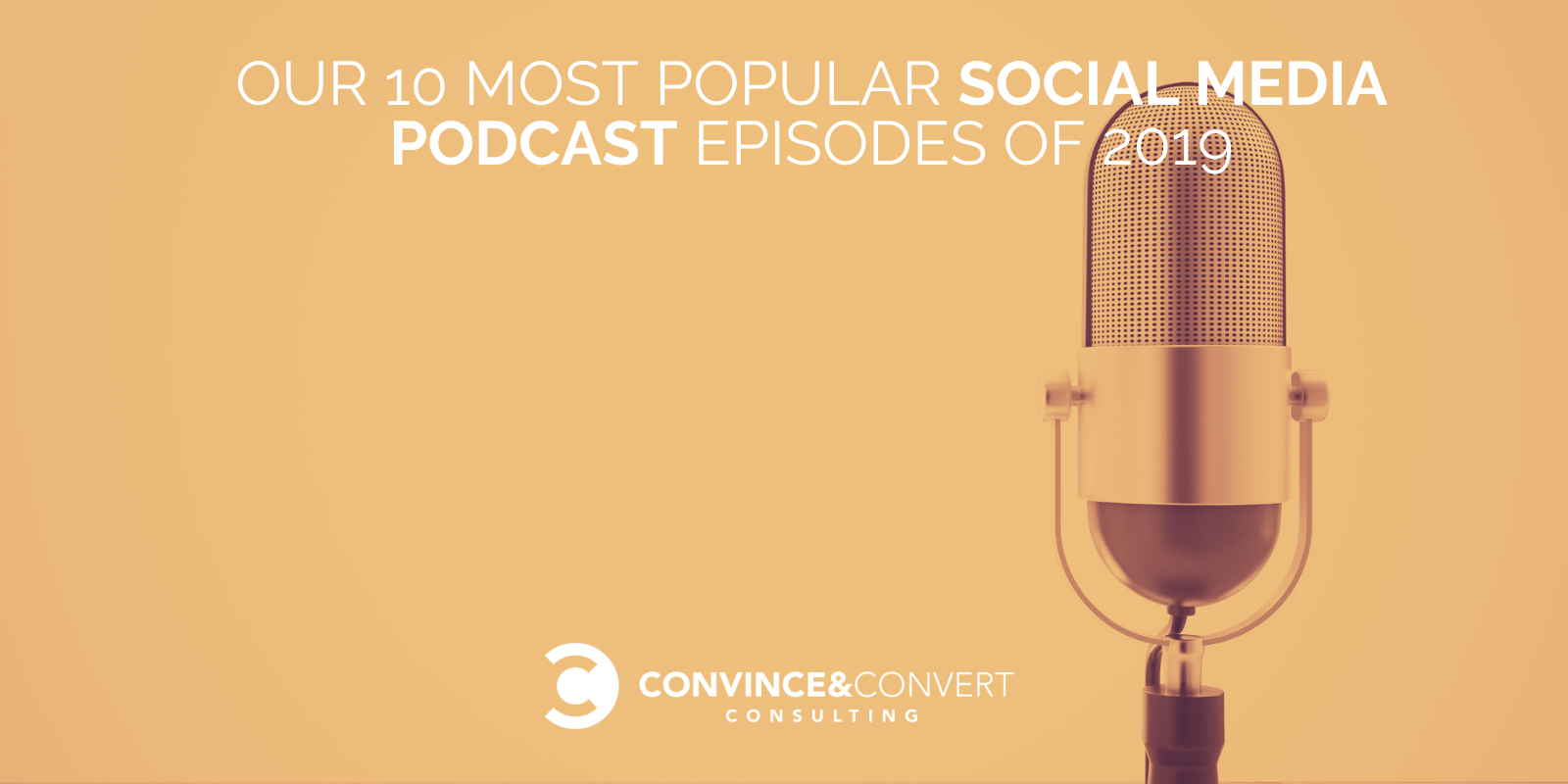 Our 10 Most Popular Social Media Podcast Episodes of 2019