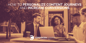 How to personalize content journeys and increase conversions