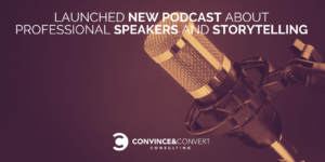 Launched New Podcast About Professional Speakers and Storytelling