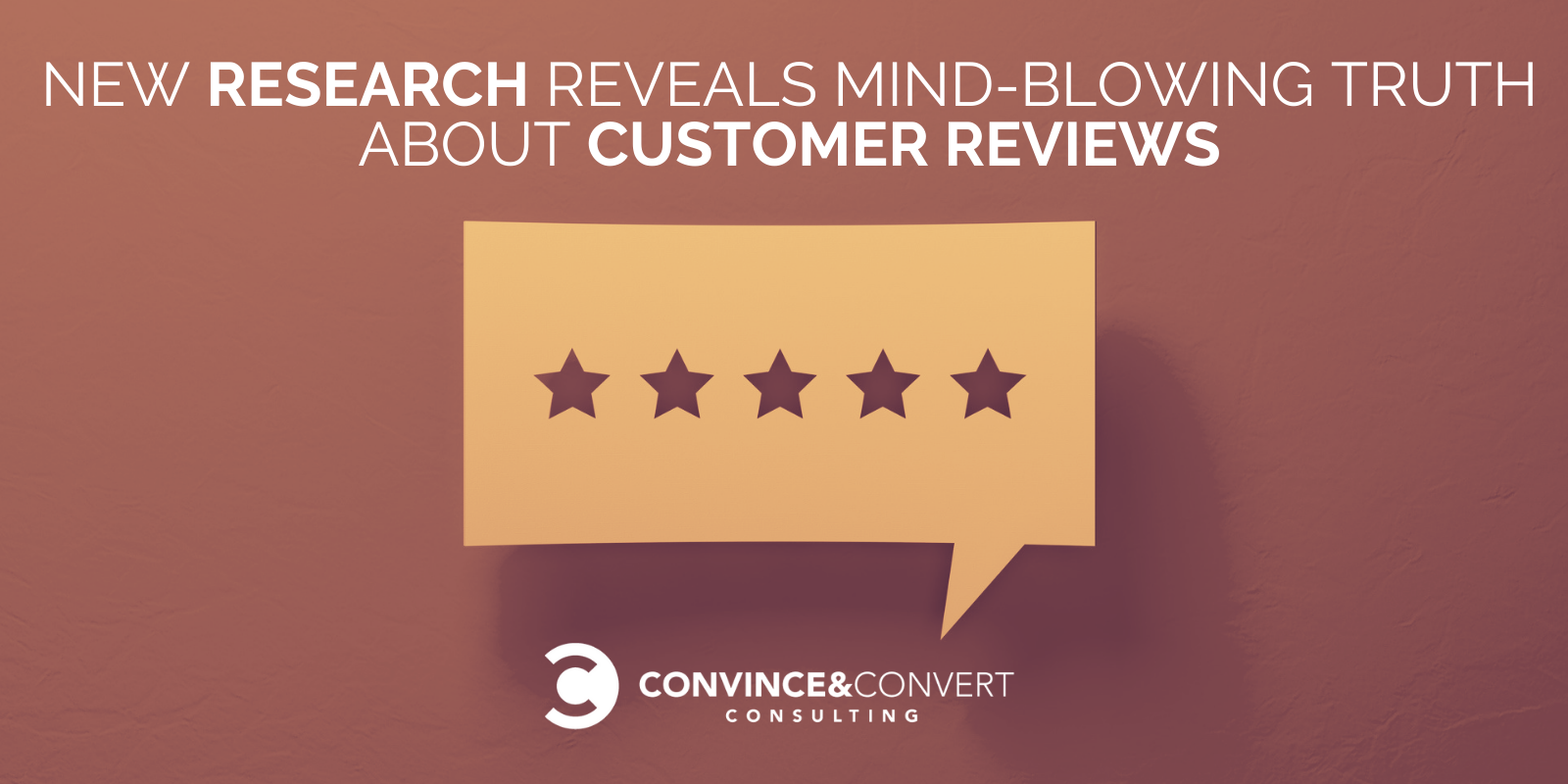 New Research Reveals Mind-Blowing Truth About Customer Reviews