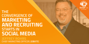 The Convergence of Marketing and Recruiting Starts in Social Media