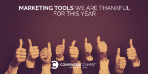 Marketing tools we are thankful for this year