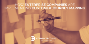 How Enterprise companies are implementing customer journey mapping