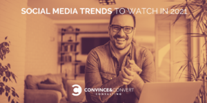 Social media trends to watch in 2021