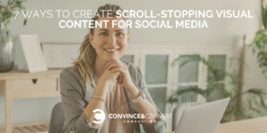 7 ways to create scroll-stopping visual content for social media