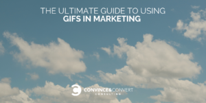 The ultimate guide to using gifs in marketing