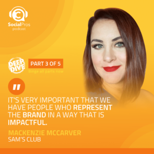 “It's very important that we have people who represent the brand in a way that is impactful.” - MacKenzie McCarver, Sam’s Club